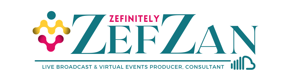 Zef Zan - LIVE Virtual Events Producer and Consultant - Zefinitely Zef Zan